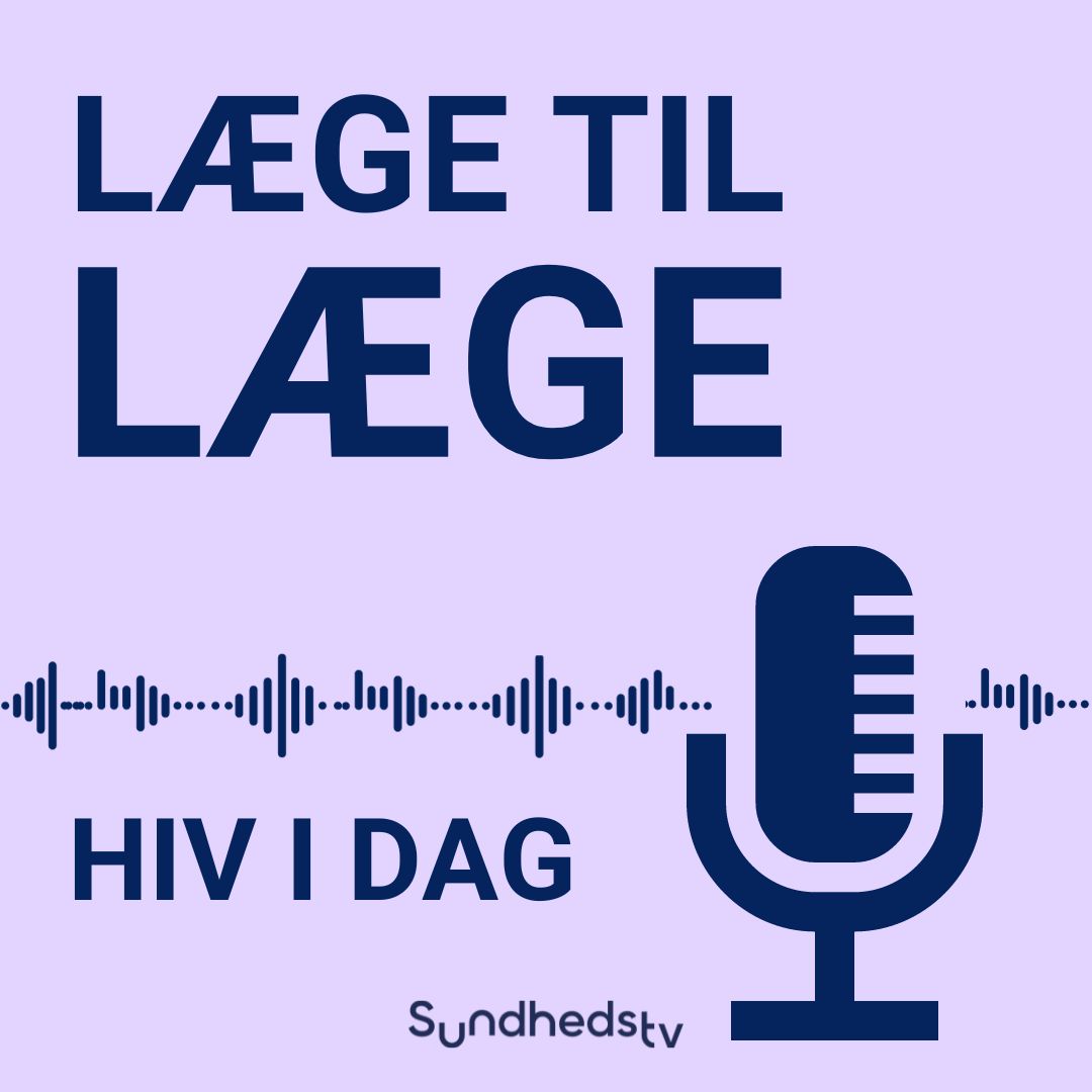 Læge til læge - HIV i dag